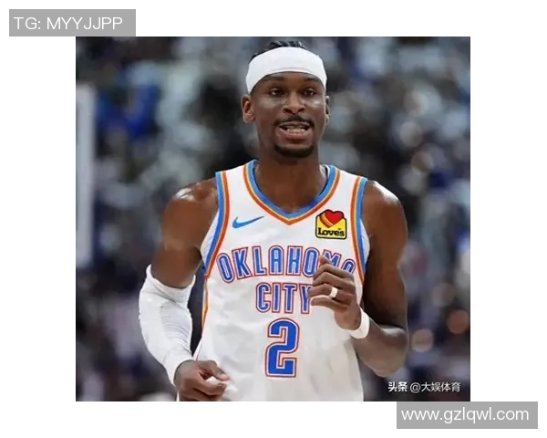 谢伊吉尔杰斯亚历山大如何引领球队走向新的辉煌时代